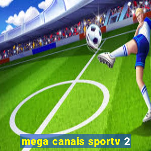 mega canais sportv 2